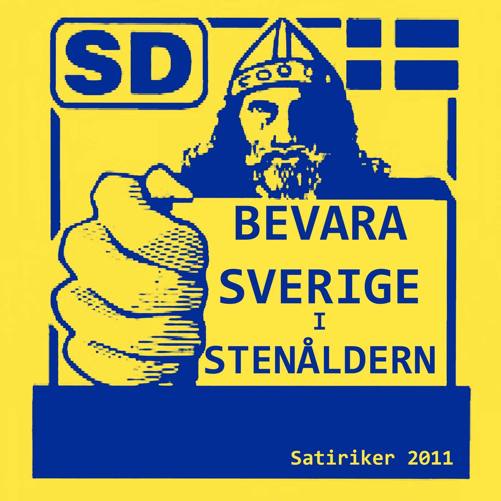 "Κρατείστε την Σουηδία στην λίθινη εποχή", σατυρίζει η αφίσσα τους Σουηδούς Δημοκράτες.